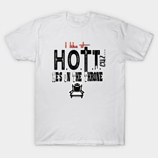 He's On The Throne (H.O.T.T.) T-Shirt